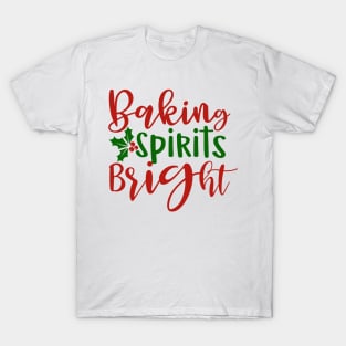 Baking Spirits Bright T-Shirt